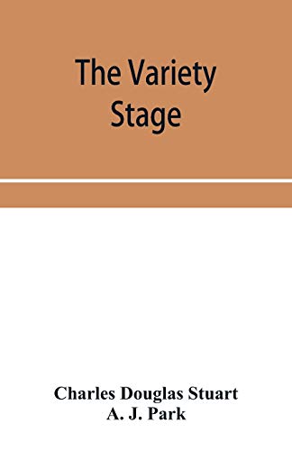 Imagen de archivo de The variety stage; a history of the music halls from the earliest period to the present time a la venta por GF Books, Inc.