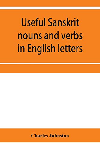 Imagen de archivo de Useful Sanskrit nouns and verbs in English letters a la venta por Books Puddle