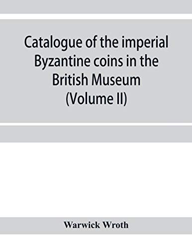 Stock image for Catalogue of the imperial Byzantine coins in the British Museum (Volume II) for sale by Lucky's Textbooks