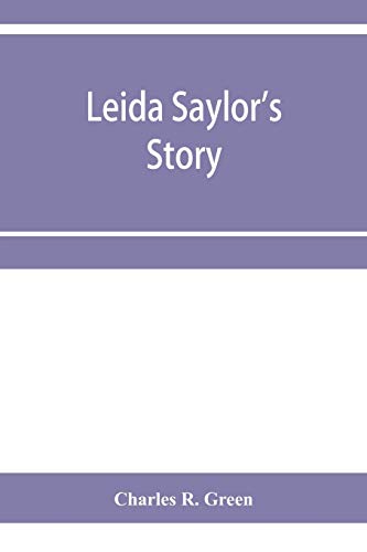 Beispielbild fr Leida Saylor's story ; The old Sauk Indian, Quenemo ; Henry Hudson Wiggans' narrative zum Verkauf von Chiron Media