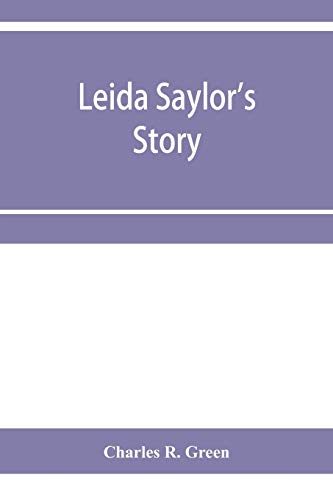 9789353956530: Leida Saylor's story ; The old Sauk Indian, Quenemo ; Henry Hudson Wiggans' narrative
