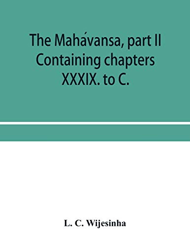 Stock image for The Maha?vansa, part II: Containing chapters XXXIX. to C. for sale by Lucky's Textbooks