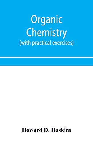Stock image for Organic chemistry, including certain portions of physical chemistry for medical, pharmaceutical, and biological students (with practical exercises) for sale by Lucky's Textbooks