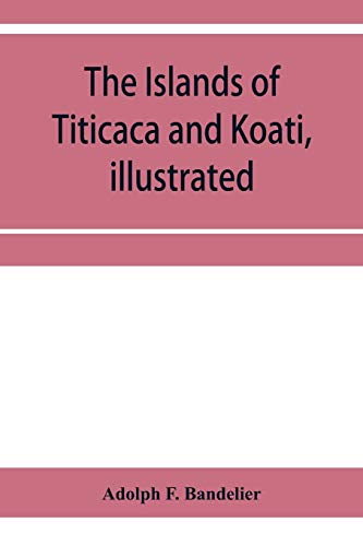 Stock image for The islands of Titicaca and Koati, illustrated for sale by Lucky's Textbooks