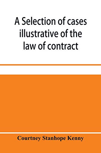 Imagen de archivo de A selection of cases illustrative of the law of contract: (based on the collection of G.B. Finch) a la venta por Lucky's Textbooks