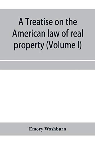 Stock image for A treatise on the American law of real property (Volume I) for sale by Lucky's Textbooks