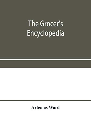 Stock image for The grocer's encyclopedia; A compendium of useful Information concerning foods of all kids. How they are raised; prepared and marketed. How to care for them in the store and home. How best to use and for sale by Ria Christie Collections