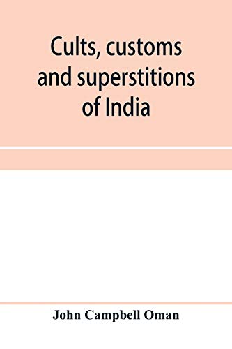 Beispielbild fr Cults, customs and superstitions of India, being a revised and enlarged edition of Indian life, religious and social; comprising studies and sketches . life of the Indian people; also of wit zum Verkauf von Lucky's Textbooks