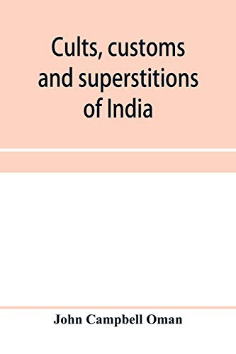 Stock image for Cults, customs and superstitions of India, being a revised and enlarged edition of Indian life, religious and social; comprising studies and sketches . life of the Indian people; also of wit for sale by Lucky's Textbooks