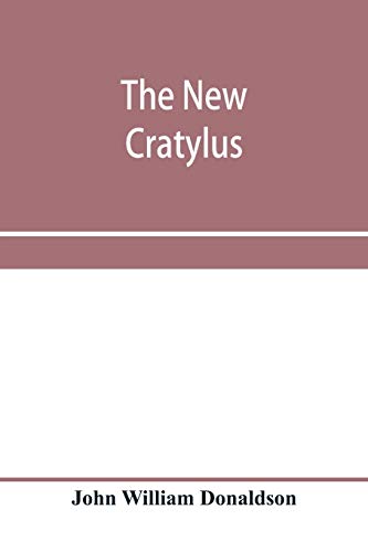 9789353958831: The new Cratylus; or, Contributions towards a more accurate knowledge of the Greek language