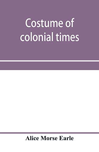 Stock image for Costume of colonial times for sale by Lucky's Textbooks