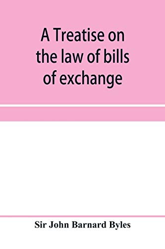 Stock image for A treatise on the law of bills of exchange, promissory notes, bank-notes and cheques for sale by Lucky's Textbooks