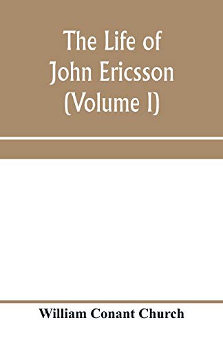 9789353959609: The life of John Ericsson (Volume I)