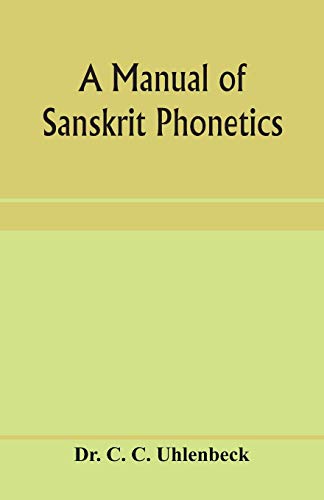 9789353959708: A manual of Sanskrit phonetics: In comparison with the Indogermanic mother-language, for students of Germanic and classical philology