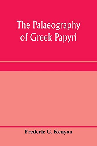 Stock image for The palaeography of Greek papyri for sale by Lucky's Textbooks