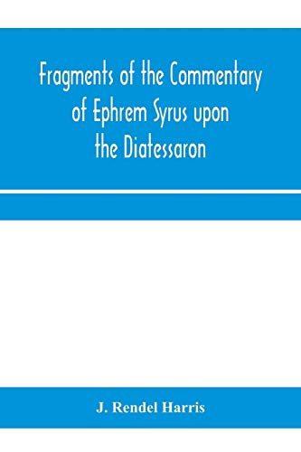 9789353970239: Fragments of the commentary of Ephrem Syrus upon the Diatessaron