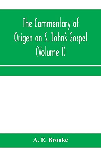 Stock image for The commentary of Origen on S. John's Gospel: the text revised with a critical introduction and indices (Volume I) for sale by Books Unplugged