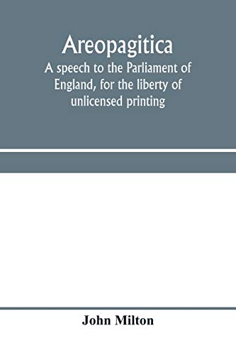 Stock image for Areopagitica: a speech to the Parliament of England, for the liberty of unlicensed printing for sale by Lucky's Textbooks