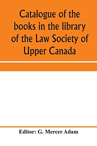 Imagen de archivo de Catalogue of the books in the library of the Law Society of Upper Canada: with an index of subjects a la venta por Lucky's Textbooks