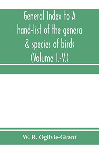 Imagen de archivo de General Index to A handlist of the genera species of birds Nomenclator avium tum fossilium tum viventium Volume IV a la venta por PBShop.store US