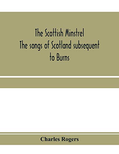 Beispielbild fr The Scottish minstrel; the songs of Scotland subsequent to Burns zum Verkauf von Buchpark