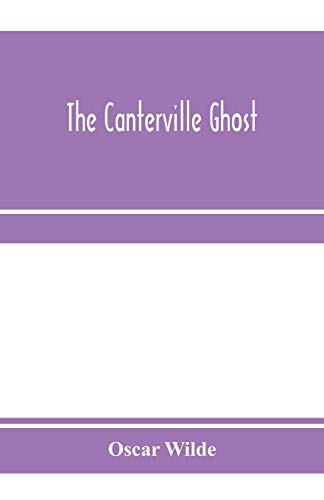 9789353971854: The Canterville ghost. An amusing chronicle of the tribulations of the ghost of Canterville Chase when his ancestral halls became the home of the American Minister to the Court of St. James