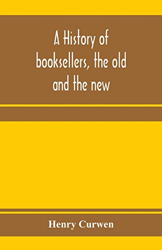 Beispielbild fr A history of booksellers, the old and the new zum Verkauf von Buchpark