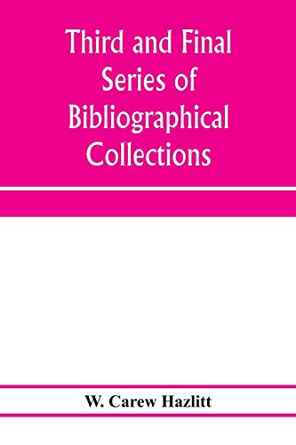 Stock image for Third and final series of bibliographical collections and notes on early English literature, 1474-1700 for sale by Lucky's Textbooks