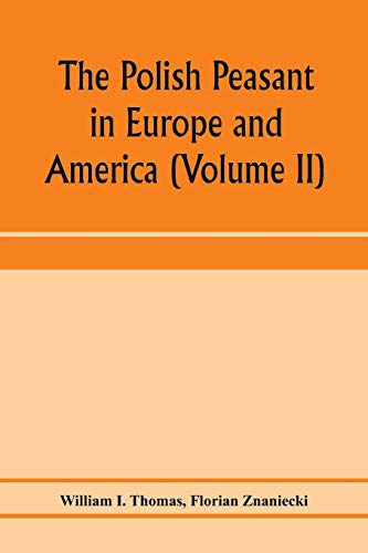 Stock image for The Polish peasant in Europe and America: monograph of an immigrant group (Volume II) Primary-Group Organization for sale by Lucky's Textbooks