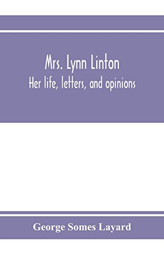 9789353972905: Mrs. Lynn Linton her life, letters, and opinions