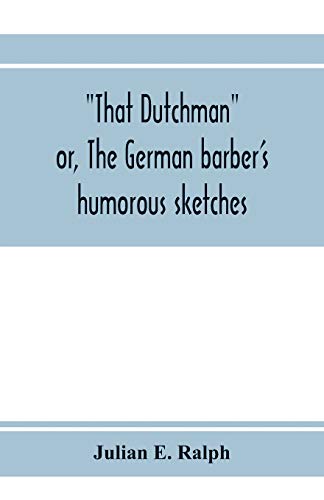 Beispielbild fr That Dutchman; or, The German barber's humorous sketches zum Verkauf von Lucky's Textbooks