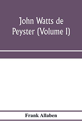 Stock image for John Watts de Peyster (Volume I) for sale by Lucky's Textbooks