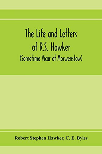 Beispielbild fr The life and letters of R.S. Hawker (sometime Vicar of Morwenstow) zum Verkauf von Lucky's Textbooks