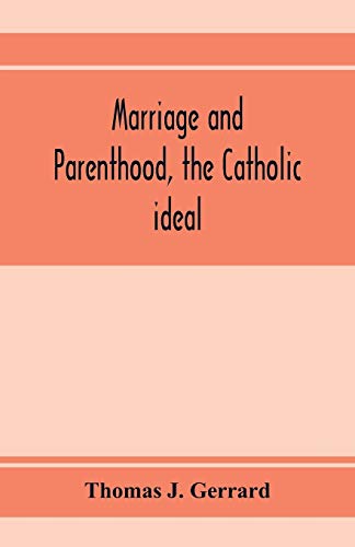 Stock image for Marriage and parenthood, the Catholic ideal for sale by Books Unplugged