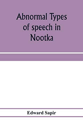 Beispielbild fr Abnormal types of speech in Nootka ; Noun reduplication in Comox, a Salish language of Vancouver Island zum Verkauf von PlumCircle