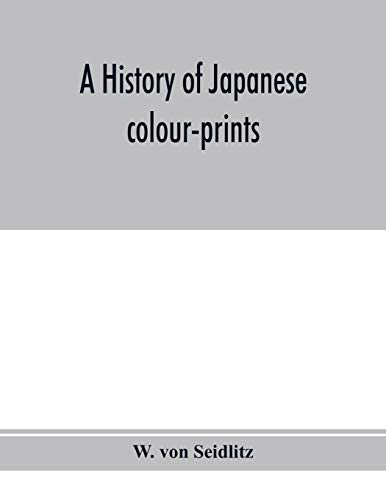 Stock image for A history of Japanese colour-prints for sale by Lucky's Textbooks