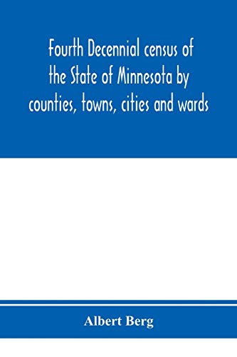 Beispielbild fr Fourth decennial census of the State of Minnesota by counties, towns, cities and wards. As taken by authority of the State, June 1, 1895 zum Verkauf von Buchpark