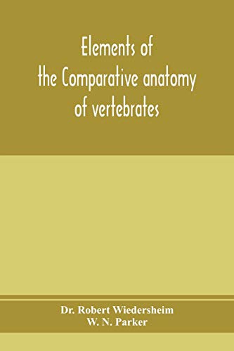 Stock image for Elements of the comparative anatomy of vertebrates for sale by Lucky's Textbooks