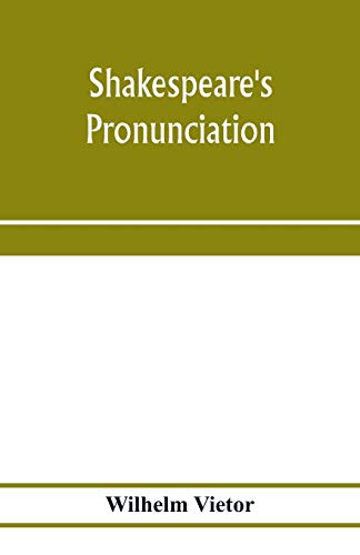 Stock image for Shakespeare's pronunciation; A Shakespeare Phonology with a Rime-Index to the Poems as a Pronouncing Vocabulary for sale by Books Puddle