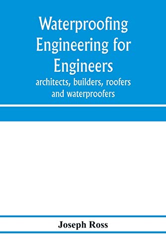 Stock image for Waterproofing engineering for engineers, architects, builders, roofers and waterproofers for sale by Books Unplugged