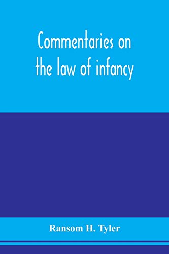 Stock image for Commentaries on the law of infancy: including guardianship and custody of infants, and the law of coverture, embracing dower, marriage, and divorce, . several states in respect to husband and wife for sale by Lucky's Textbooks
