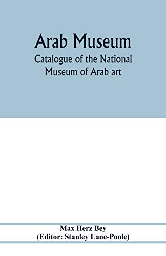 Imagen de archivo de Arab Museum; Catalogue of the National museum of Arab art a la venta por Ria Christie Collections