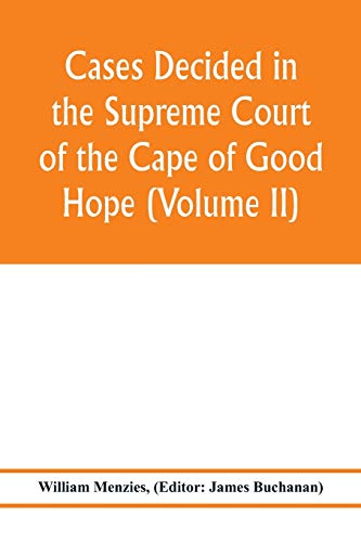 Imagen de archivo de Cases decided in the Supreme Court of the Cape of Good Hope (Volume II) a la venta por WorldofBooks