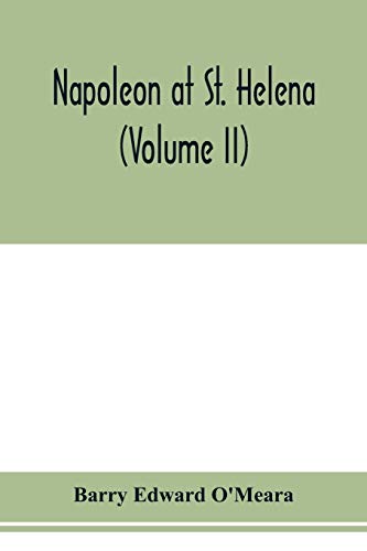 Stock image for Napoleon at St. Helena (Volume II) for sale by Lucky's Textbooks