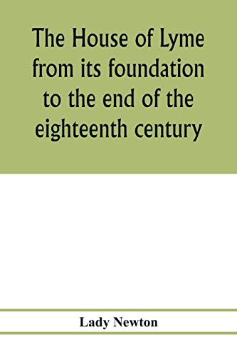 9789353977573: The house of Lyme from its foundation to the end of the eighteenth century