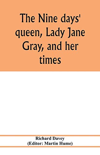 Beispielbild fr The nine days' queen, Lady Jane Gray, and her times zum Verkauf von Lucky's Textbooks