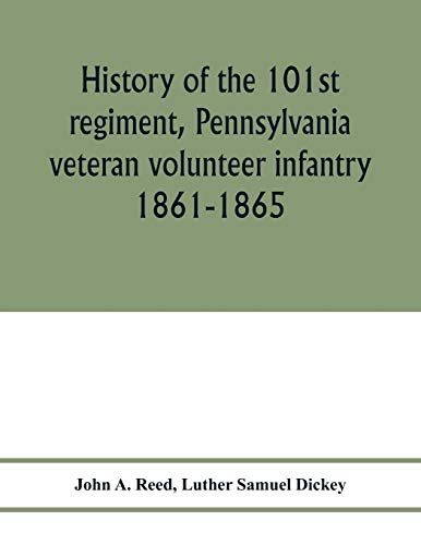 Stock image for History of the 101st regiment, Pennsylvania veteran volunteer infantry 1861-1865 for sale by Lucky's Textbooks