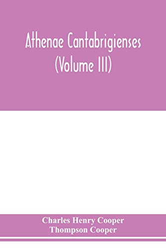 Stock image for Athenae cantabrigienses (Volume III) for sale by Lucky's Textbooks