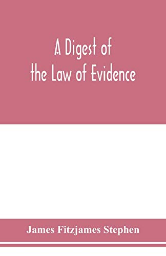 Beispielbild fr A digest of the law of evidence zum Verkauf von Books Unplugged