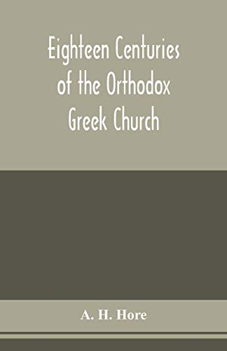 9789353978358: Eighteen centuries of the Orthodox Greek Church
